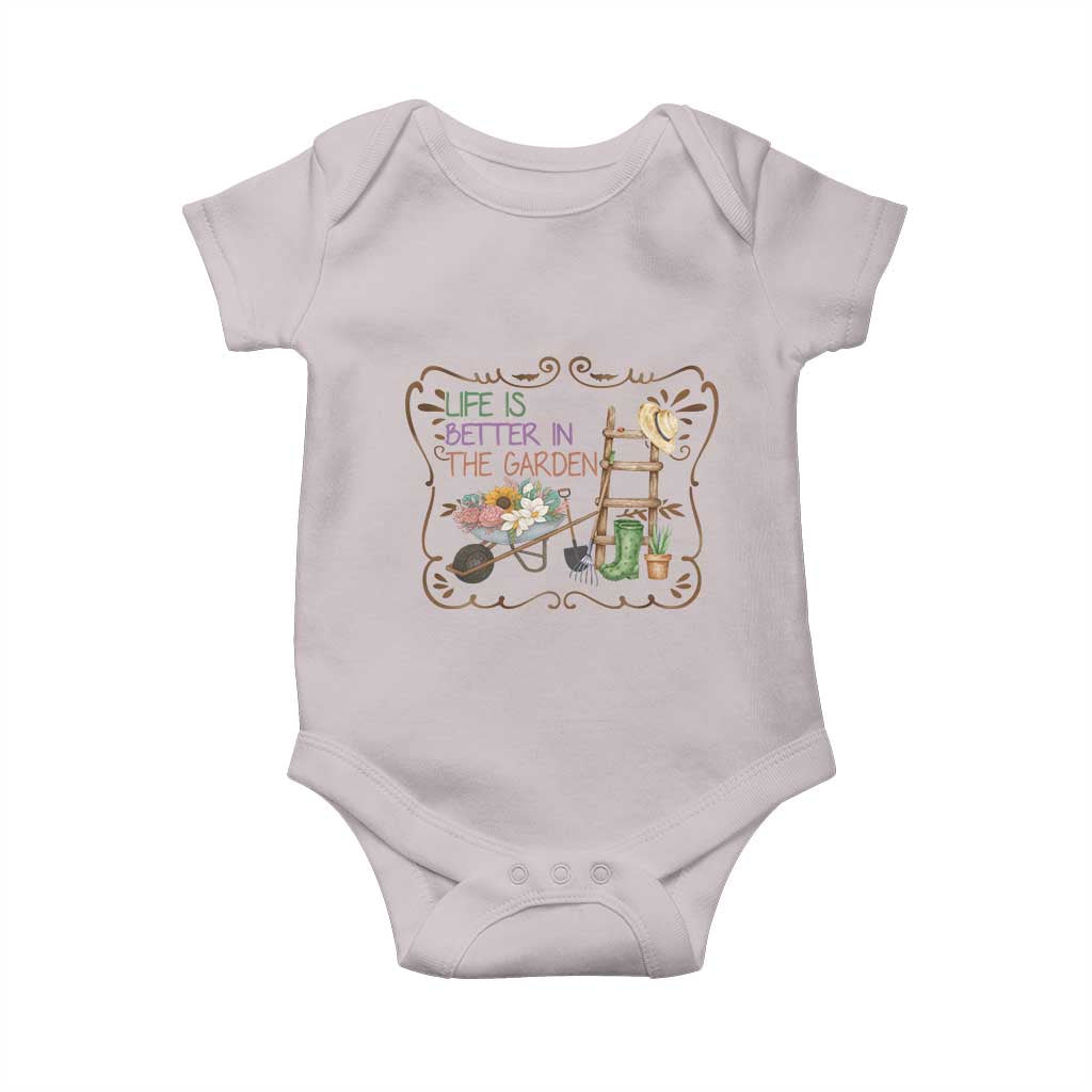 Life Is Better In The Garden Baby Onesie Funny Gardening Quote TS12 Ice Gray Print Your Wear