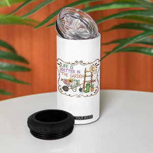 Life Is Better In The Garden 4 in 1 Can Cooler Tumbler Funny Gardening Quote TS12 Print Your Wear