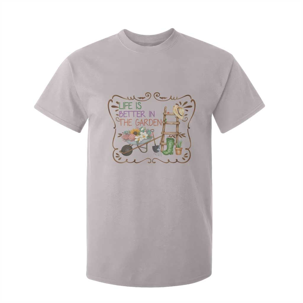 Life Is Better In The Garden T Shirt For Kid Funny Gardening Quote TS12 Ice Gray Print Your Wear