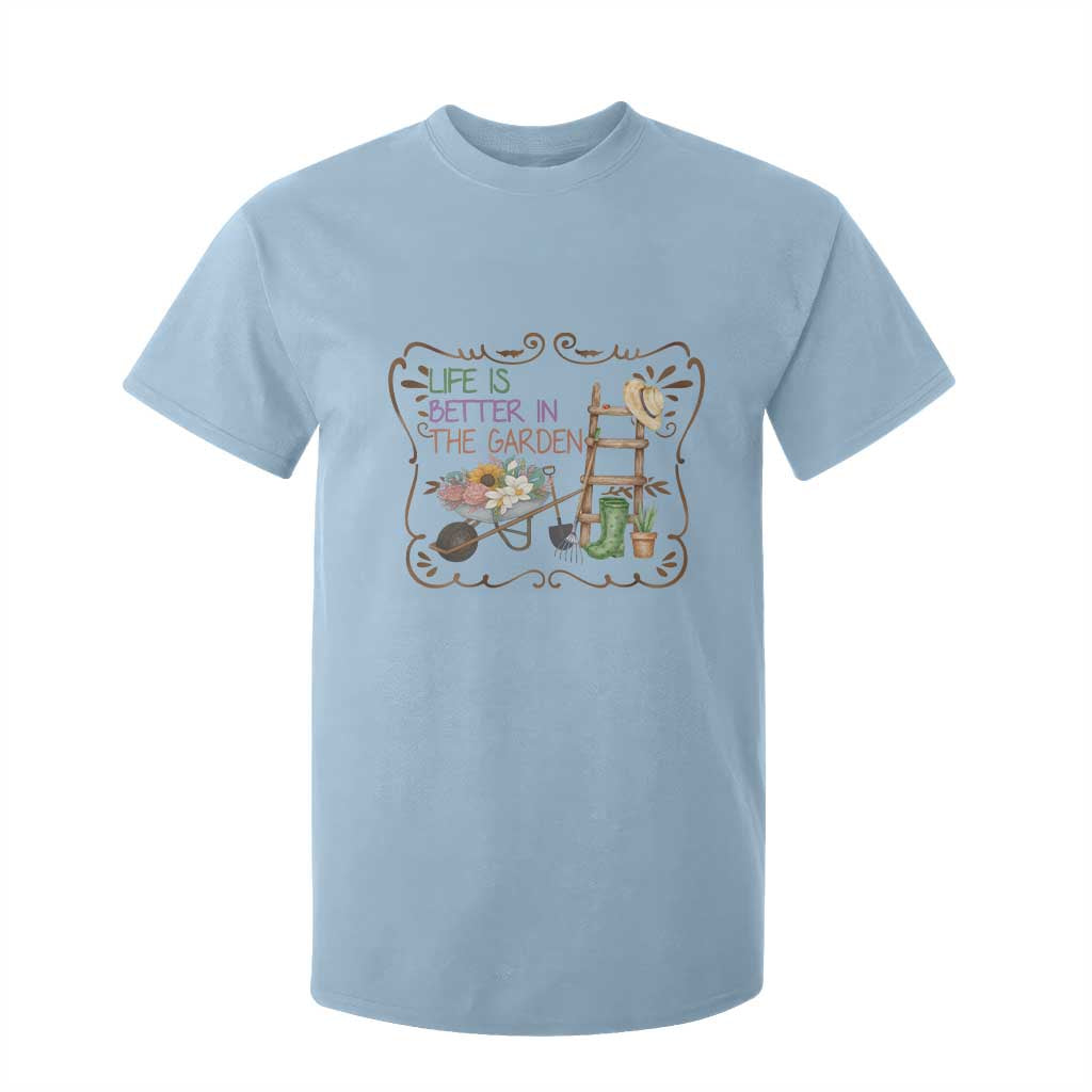 Life Is Better In The Garden T Shirt For Kid Funny Gardening Quote TS12 Light Blue Print Your Wear