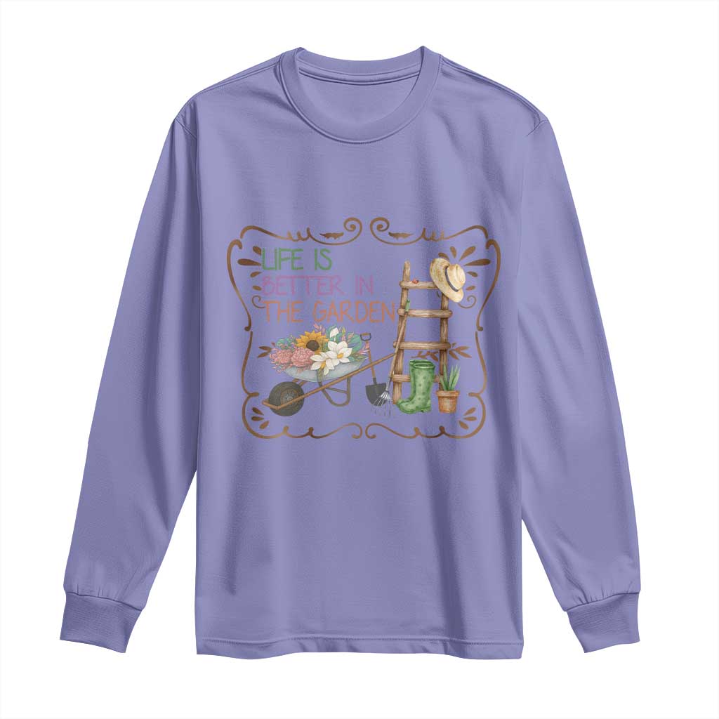 Life Is Better In The Garden Long Sleeve Shirt Funny Gardening Quote TS12 Violet Print Your Wear