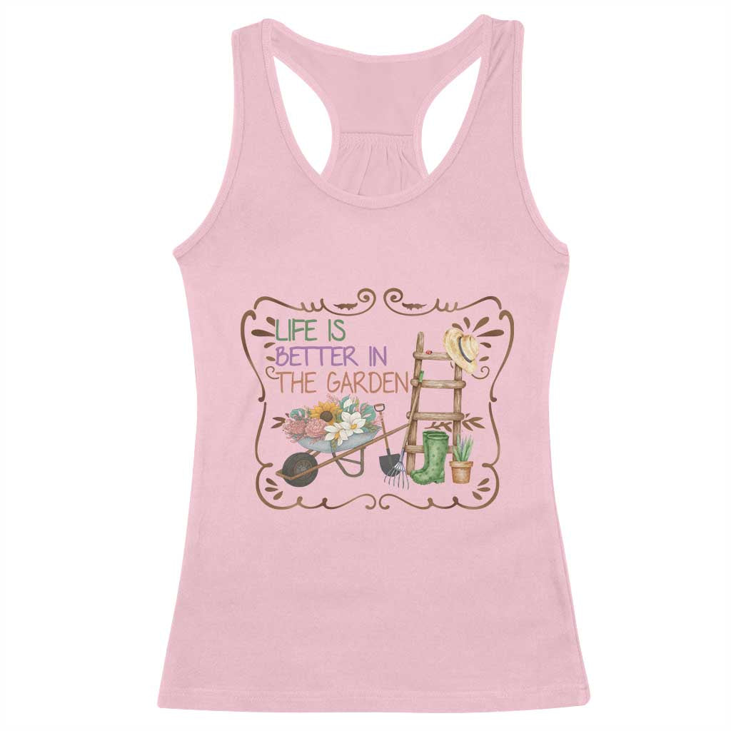 Life Is Better In The Garden Racerback Tank Top Funny Gardening Quote TS12 Light Pink Print Your Wear