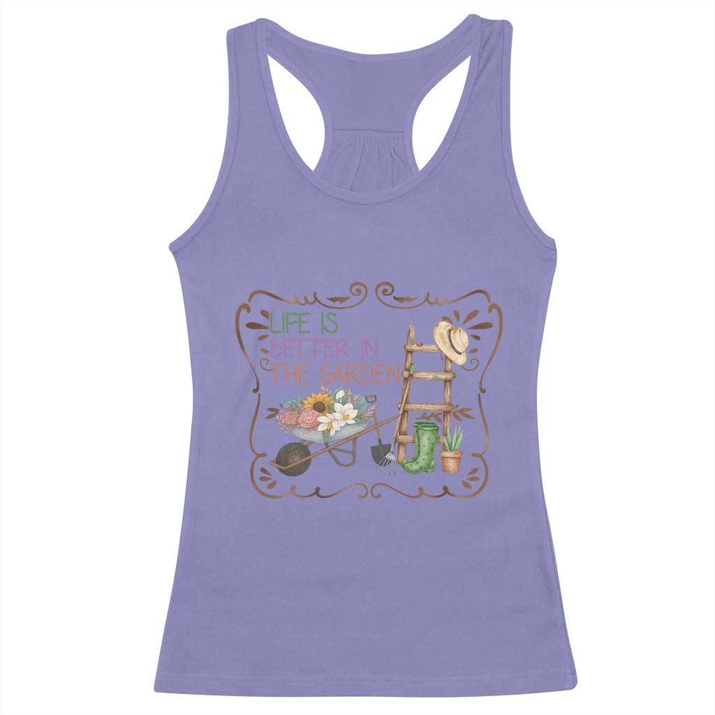 Life Is Better In The Garden Racerback Tank Top Funny Gardening Quote TS12 Violet Print Your Wear