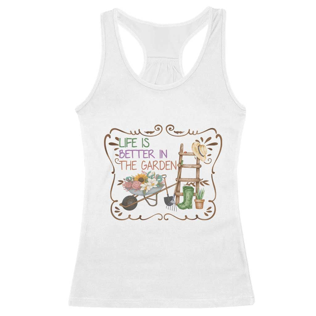 Life Is Better In The Garden Racerback Tank Top Funny Gardening Quote TS12 White Print Your Wear