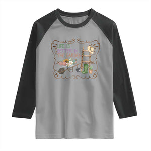 Life Is Better In The Garden Raglan Shirt Funny Gardening Quote TS12 Sport Gray Black Print Your Wear