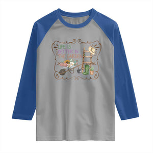Life Is Better In The Garden Raglan Shirt Funny Gardening Quote TS12 Sport Gray Royal Print Your Wear