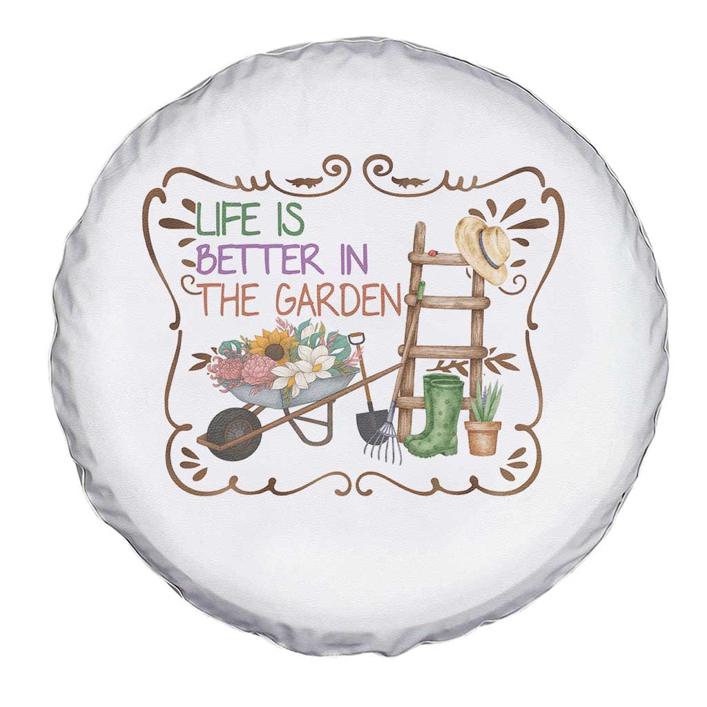 Life Is Better In The Garden Spare Tire Cover Funny Gardening Quote TS12 Print Your Wear