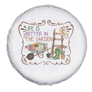 Life Is Better In The Garden Spare Tire Cover Funny Gardening Quote TS12 Print Your Wear