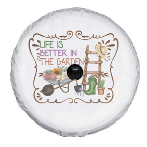 Life Is Better In The Garden Spare Tire Cover Funny Gardening Quote TS12 Print Your Wear