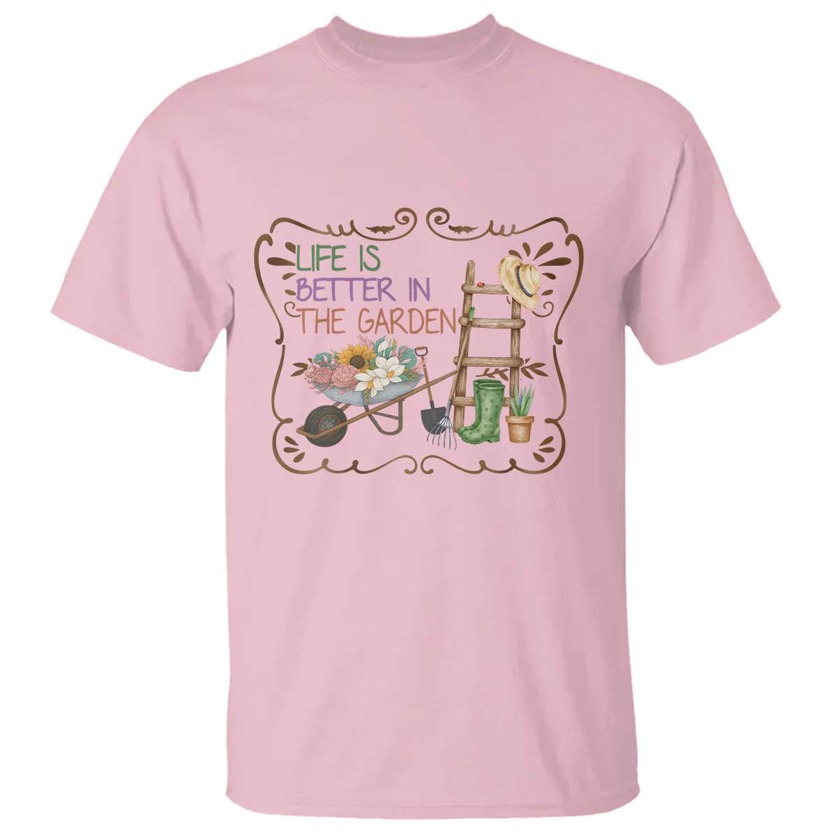 Life Is Better In The Garden T Shirt Funny Gardening Quote TS12 Light Pink Print Your Wear