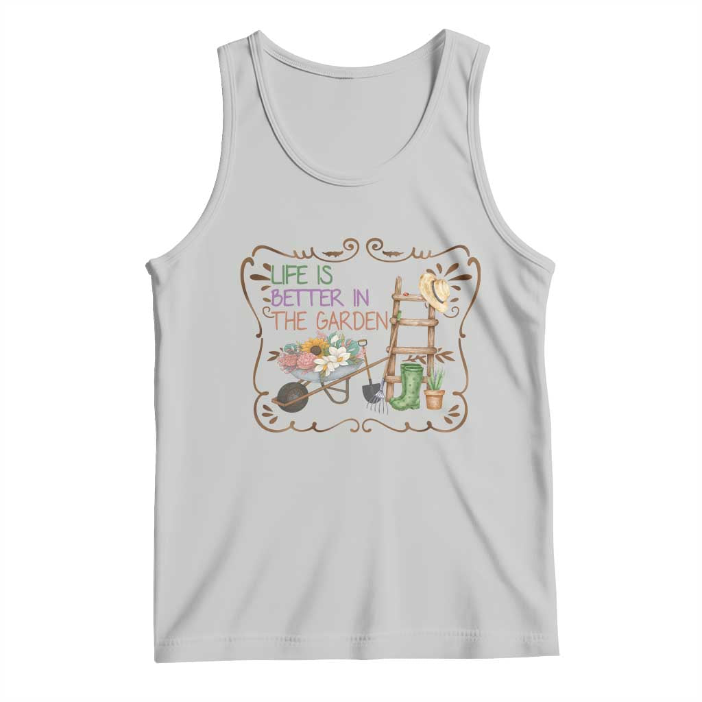 Life Is Better In The Garden Tank Top Funny Gardening Quote TS12 Ash Print Your Wear