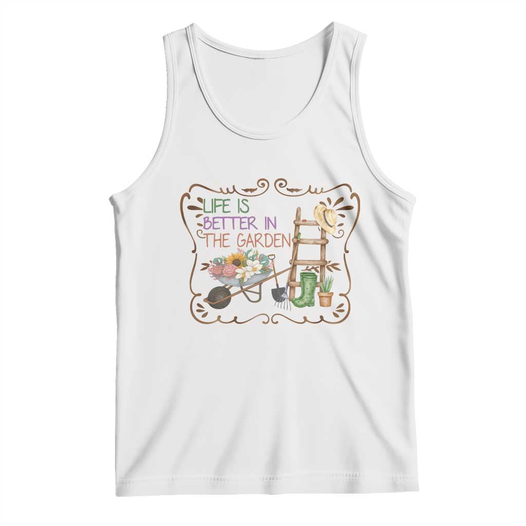 Life Is Better In The Garden Tank Top Funny Gardening Quote TS12 White Print Your Wear