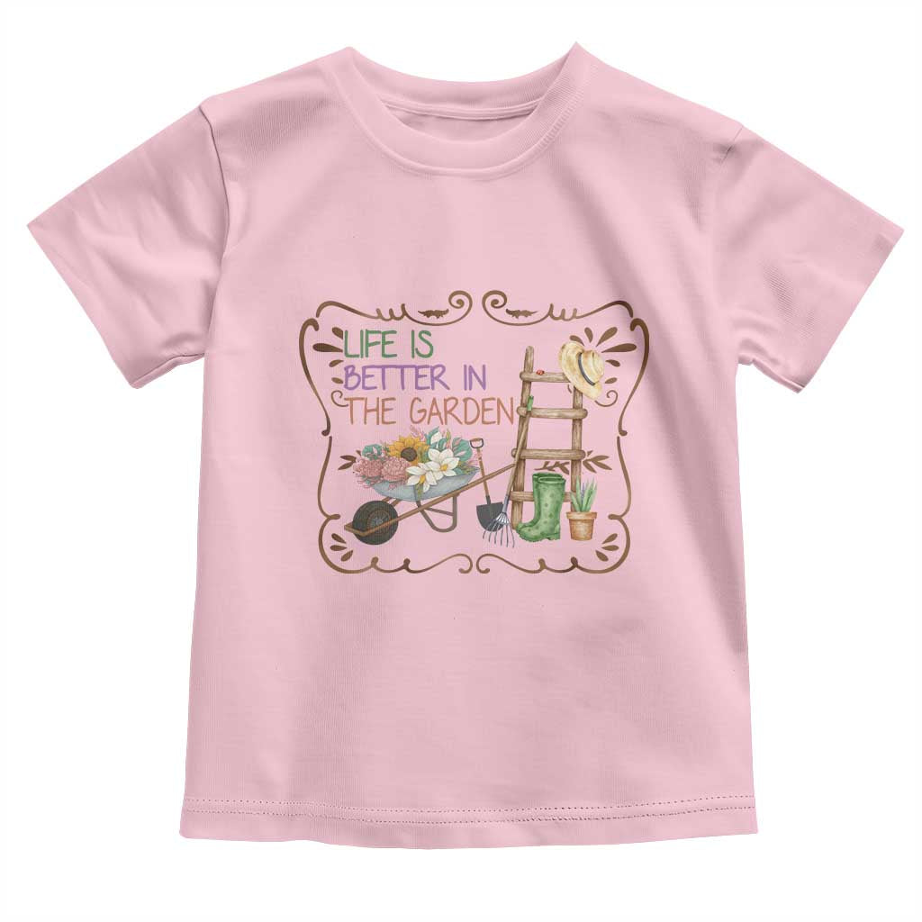 Life Is Better In The Garden Toddler T Shirt Funny Gardening Quote TS12 Light Pink Print Your Wear