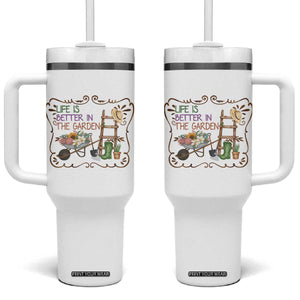 Life Is Better In The Garden Tumbler With Handle Funny Gardening Quote TS12 One Size: 40 oz White Print Your Wear