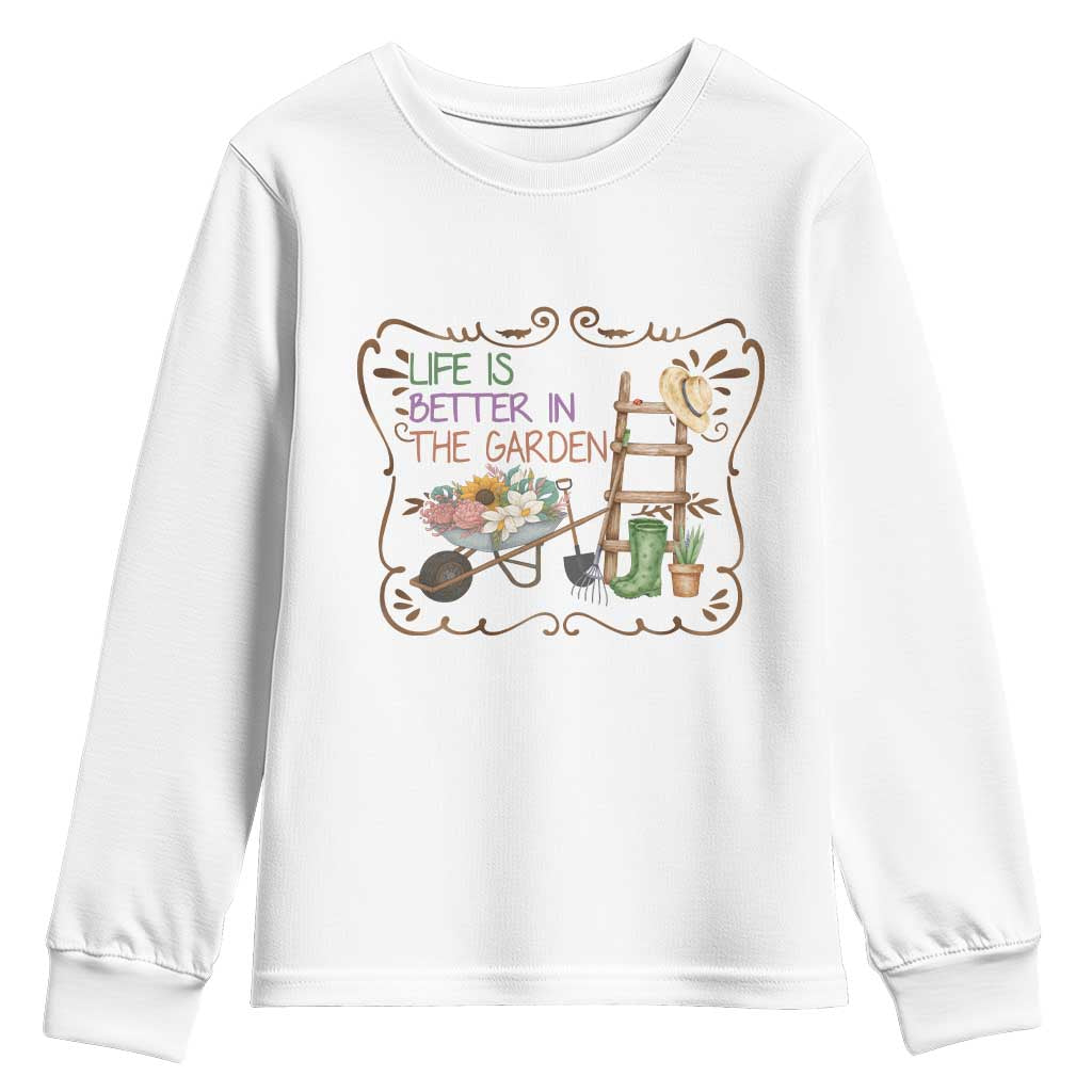 Life Is Better In The Garden Youth Sweatshirt Funny Gardening Quote TS12 White Print Your Wear