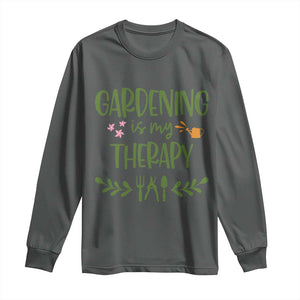 Gardening Is My Therapy Long Sleeve Shirt Funny Plant Lover TS12 Dark Heather Print Your Wear