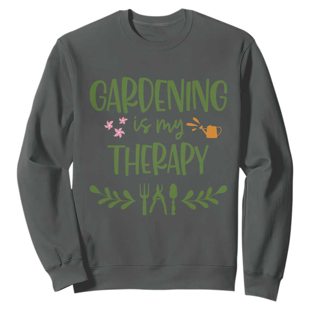 Gardening Is My Therapy Sweatshirt Funny Plant Lover TS12 Dark Heather Print Your Wear