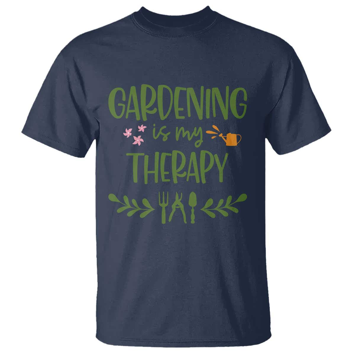 Gardening Is My Therapy T Shirt Funny Plant Lover TS12 Navy Print Your Wear
