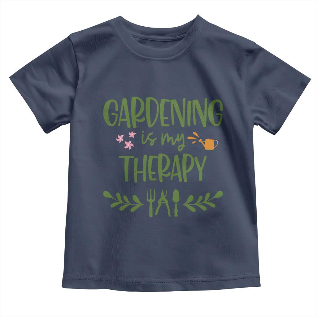 Gardening Is My Therapy Toddler T Shirt Funny Plant Lover TS12 Navy Print Your Wear