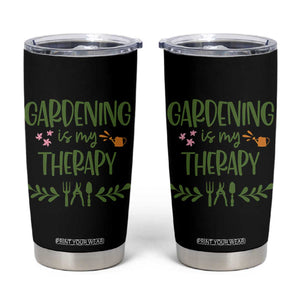 Gardening Is My Therapy Tumbler Cup Funny Plant Lover TS12 Black Print Your Wear