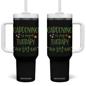 Gardening Is My Therapy Tumbler With Handle Funny Plant Lover TS12 One Size: 40 oz Black Print Your Wear