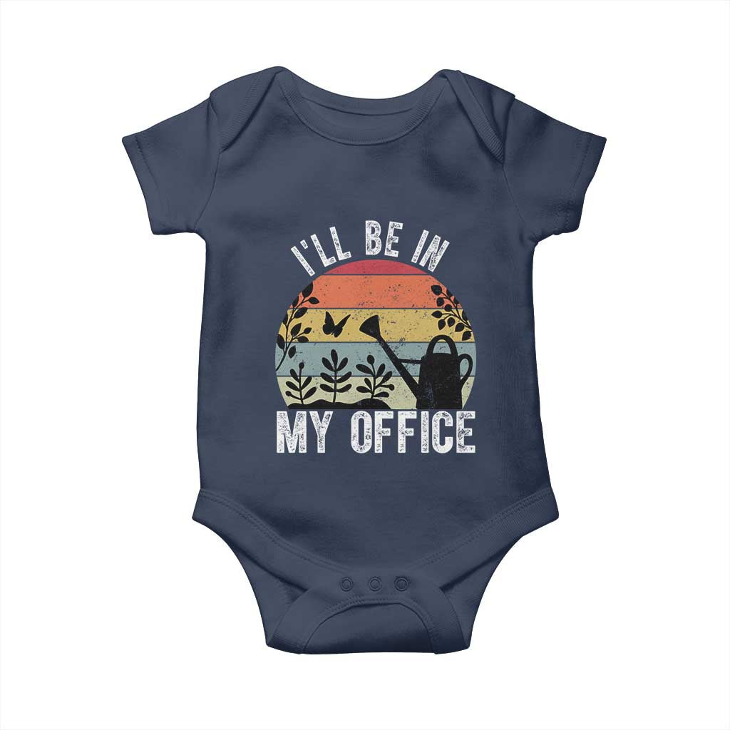 I Will Be In My Office Baby Onesie Funny Gardening Lover Gift TS12 Navy Print Your Wear