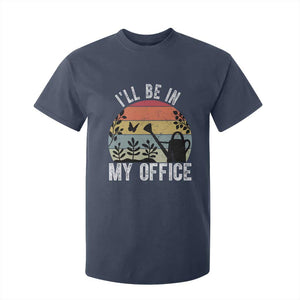 I Will Be In My Office T Shirt For Kid Funny Gardening Lover Gift TS12 Navy Print Your Wear