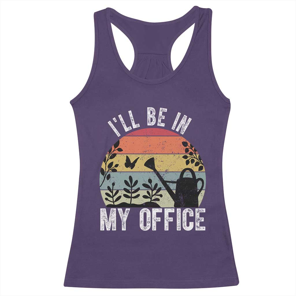 I Will Be In My Office Racerback Tank Top Funny Gardening Lover Gift TS12 Purple Print Your Wear