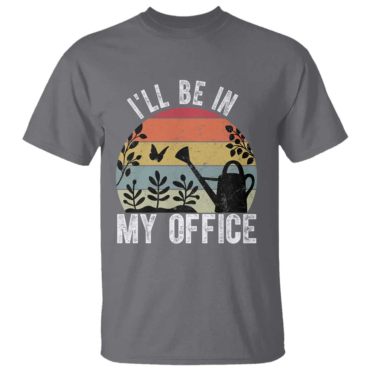 I Will Be In My Office T Shirt Funny Gardening Lover Gift TS12 Charcoal Print Your Wear