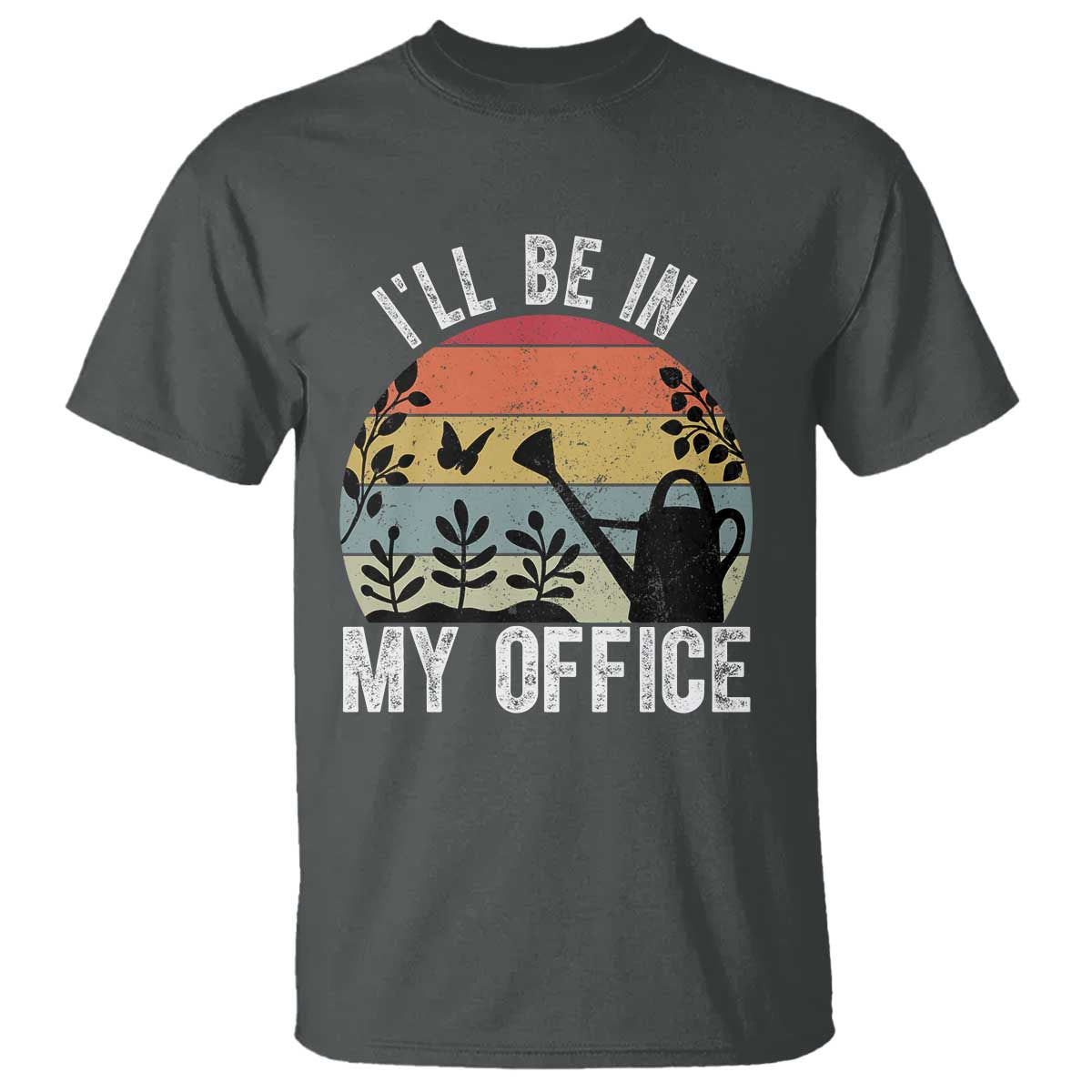 I Will Be In My Office T Shirt Funny Gardening Lover Gift TS12 Dark Heather Print Your Wear