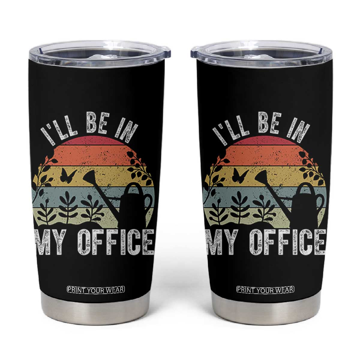 I Will Be In My Office Tumbler Cup Funny Gardening Lover Gift TS12 Black Print Your Wear