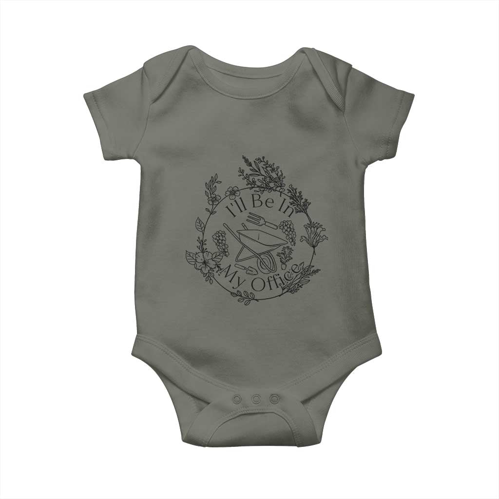 Gardening Lover Humor Baby Onesie I Will Be In My Office TS12 Military Green Print Your Wear