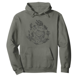 Gardening Lover Humor Hoodie I Will Be In My Office TS12 Military Green Print Your Wear