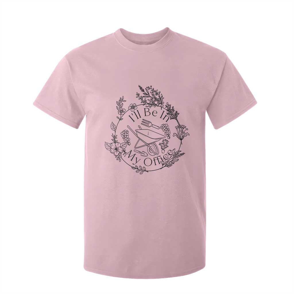 Gardening Lover Humor T Shirt For Kid I Will Be In My Office TS12 Light Pink Print Your Wear