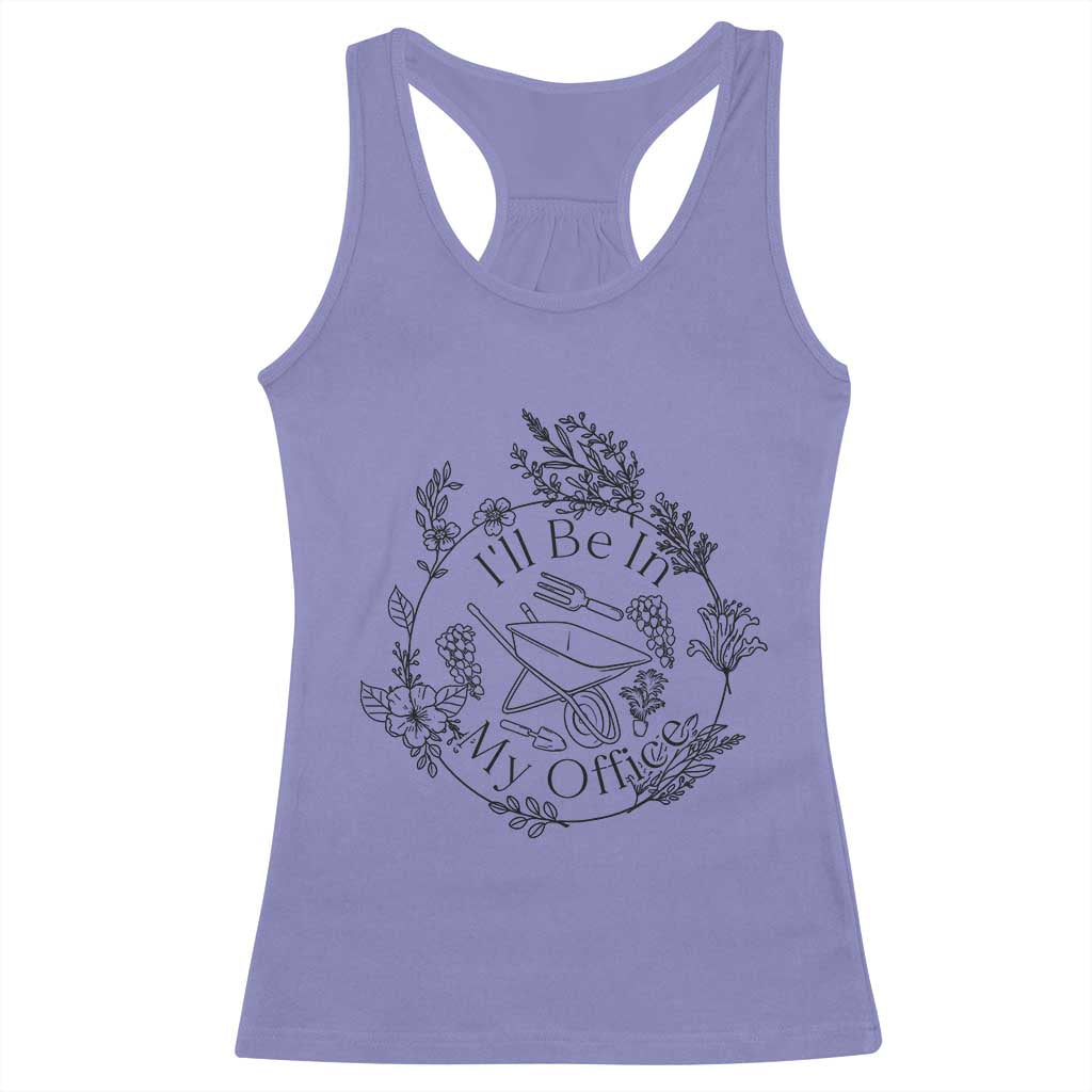 Gardening Lover Humor Racerback Tank Top I Will Be In My Office TS12 Violet Print Your Wear
