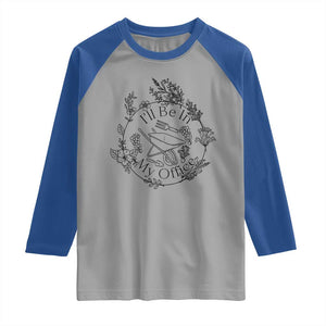 Gardening Lover Humor Raglan Shirt I Will Be In My Office TS12 Sport Gray Royal Print Your Wear