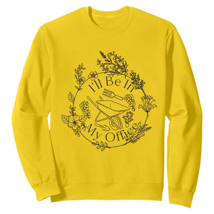 Gardening Lover Humor Sweatshirt I Will Be In My Office TS12 Daisy Print Your Wear