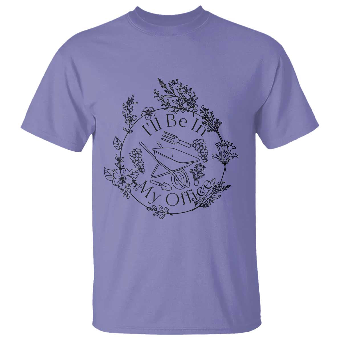 Gardening Lover Humor T Shirt I Will Be In My Office TS12 Violet Print Your Wear