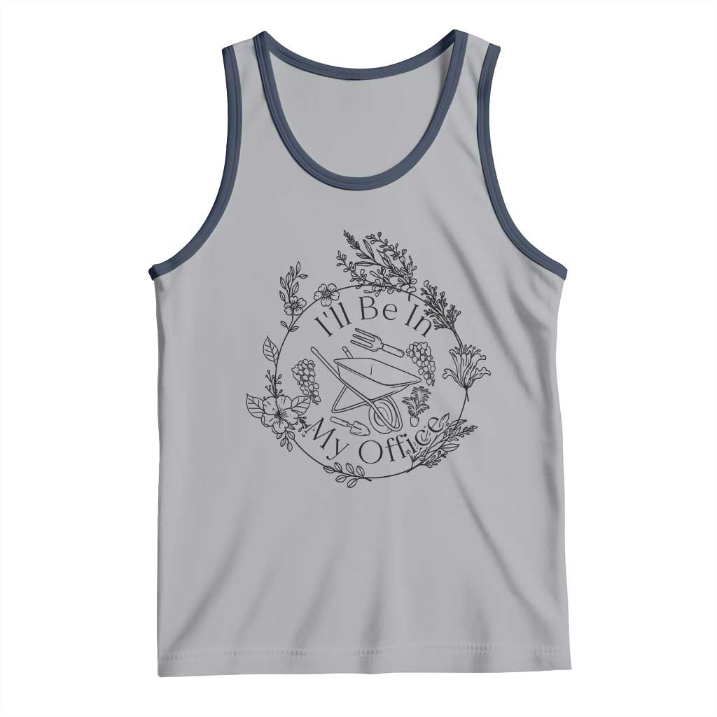 Gardening Lover Humor Tank Top I Will Be In My Office TS12 Athletic Heather Navy Print Your Wear