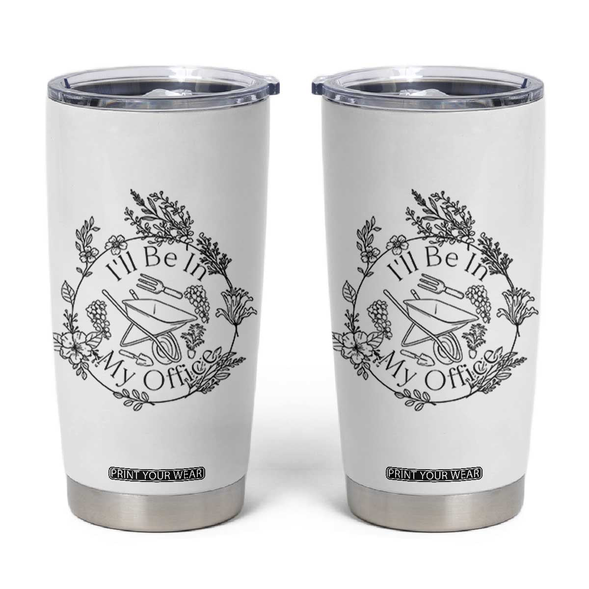 Gardening Lover Humor Tumbler Cup I Will Be In My Office TS12 White Print Your Wear