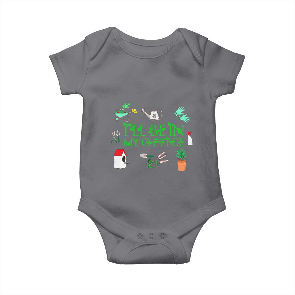 I Will Be In My Office Baby Onesie Funny Gift For Gardener TS12 Charcoal Print Your Wear