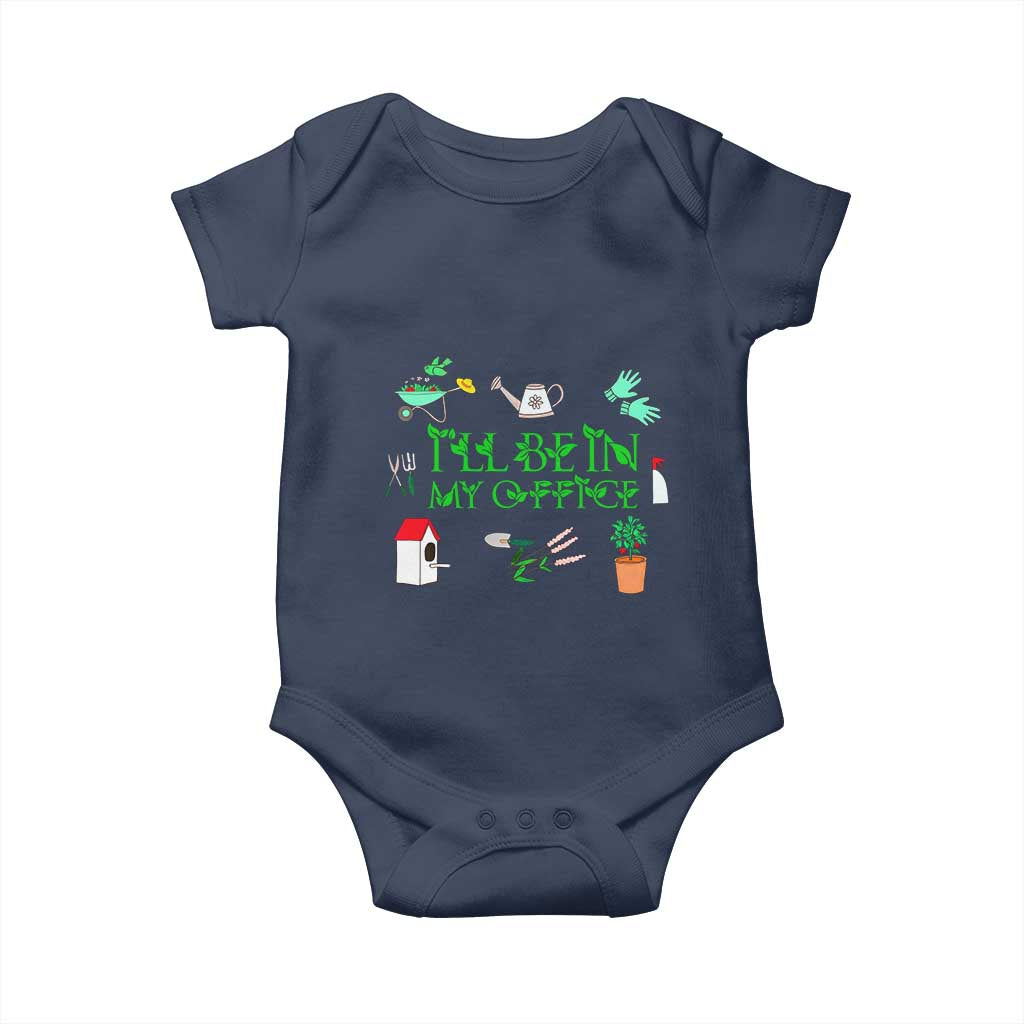 I Will Be In My Office Baby Onesie Funny Gift For Gardener TS12 Navy Print Your Wear
