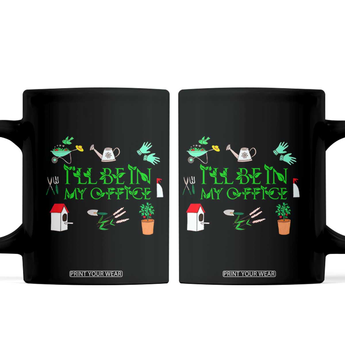 I Will Be In My Office Coffee Mug Funny Gift For Gardener TS12 Black Print Your Wear