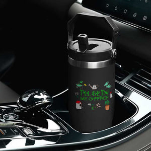 I Will Be In My Office Flip Straw Tumbler Funny Gift For Gardener TS12 Print Your Wear