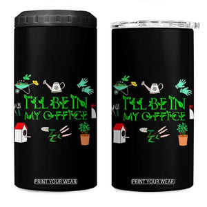 I Will Be In My Office 4 in 1 Can Cooler Tumbler Funny Gift For Gardener TS12 One Size: 16 oz Black Print Your Wear