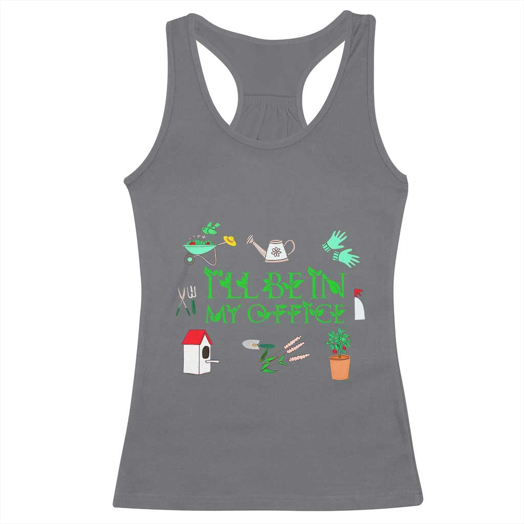 I Will Be In My Office Racerback Tank Top Funny Gift For Gardener TS12 Charcoal Print Your Wear