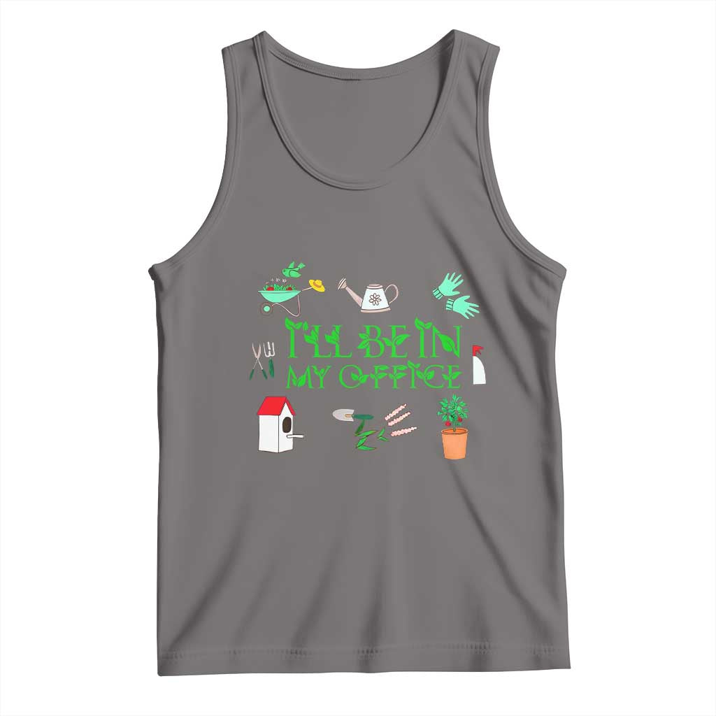 I Will Be In My Office Tank Top Funny Gift For Gardener TS12 Deep Heather Print Your Wear