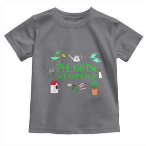 I Will Be In My Office Toddler T Shirt Funny Gift For Gardener TS12 Charcoal Print Your Wear