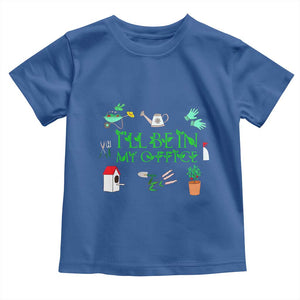I Will Be In My Office Toddler T Shirt Funny Gift For Gardener TS12 Royal Blue Print Your Wear