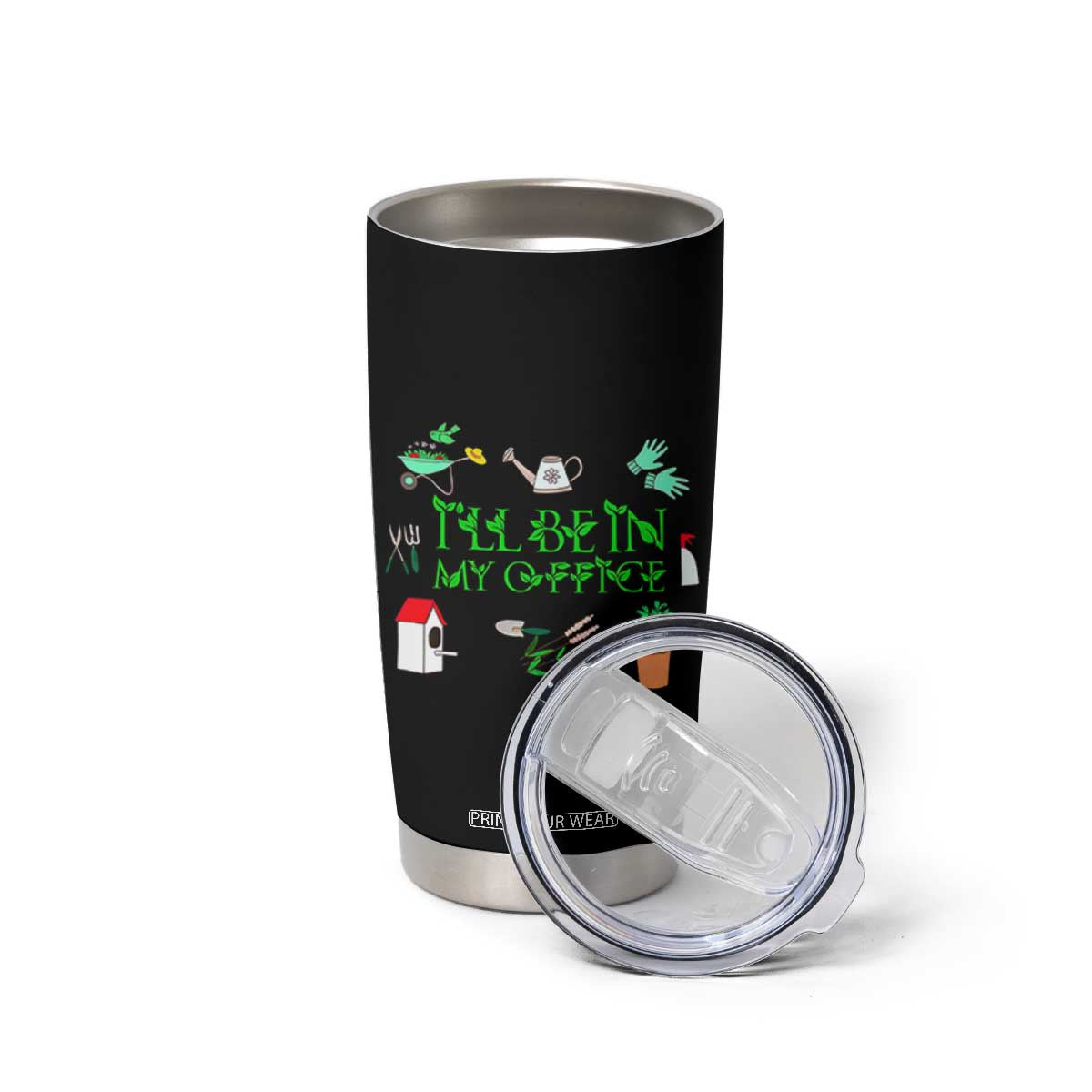 I Will Be In My Office Tumbler Cup Funny Gift For Gardener TS12 Print Your Wear
